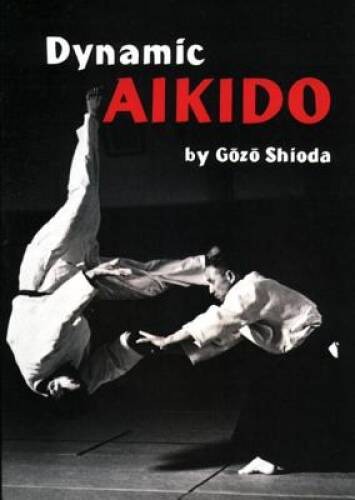 Dynamic aikido bushido the - aikido, (bushido--the