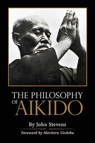 The philosophy aikido - the,